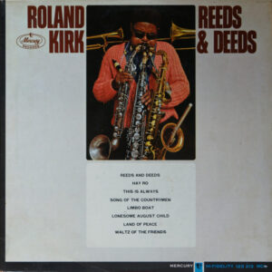 Roland Kirk – Reeds And Deeds