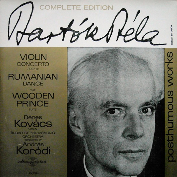 Béla Bartók - Dénes Kovács Violin Budapest Philharmonic Orchestra, The, András Kórodi – Violin Concerto /1907-8/ - Rumanian Dance - The Wooden Prince Suite