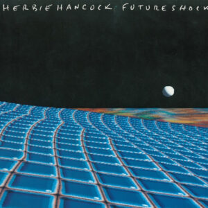 Herbie Hancock – Future Shock