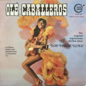 Original Argentinian Rhythm Stars, The, Los Verde Luna – Olé, Caballeros