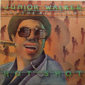 Junior Walker & The All Stars – Hot Shot
