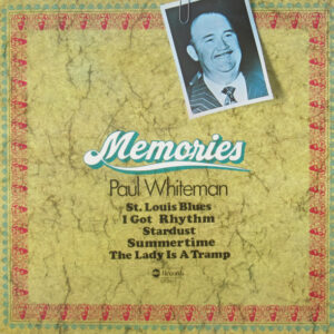 Paul Whiteman – Memories