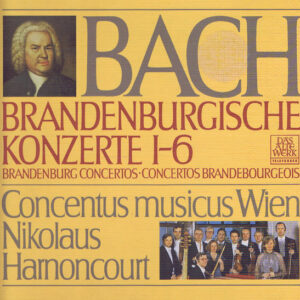 Johann Sebastian Bach, Concentus Musicus Wien, Nikolaus Harnoncourt – Brandenburgische Konzerte Nr. 1-6