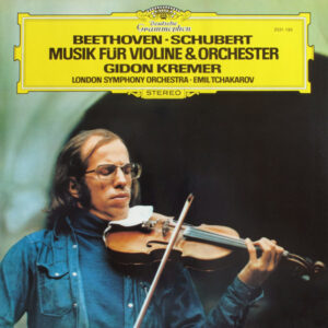 Ludwig van Beethoven / Franz Schubert, Gidon Kremer, London Symphony Orchestra ∙ Emil Tchakarov – Musik Für Violine & Orchester