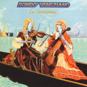 Rondò Veneziano – La Serenissima