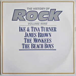 Ike & Tina Turner / James Brown / Monkees, The / Beach Boys, The – The History Of Rock (Volume Nine)