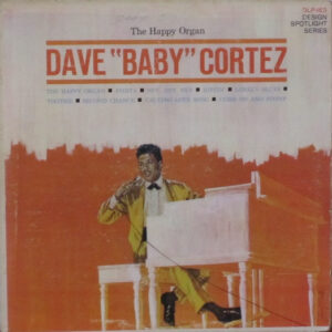 Dave "Baby" Cortez – The Happy Organ