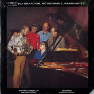 Nikolai Rimsky-Korsakov, Franz Berwald, Eva Knardahl, Göteborgs Blåsarkvintett – Piano Quintet B Flat Major / Piano Quartet E Flat Major