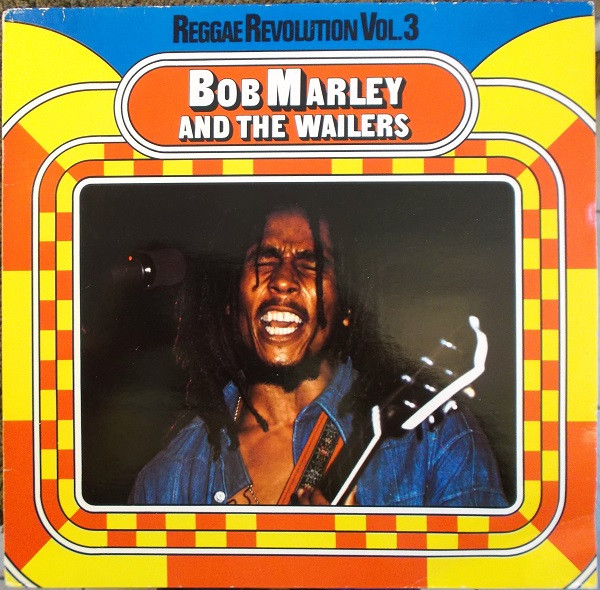 Bob Marley & The Wailers – Reggae Revolution Vol. 3