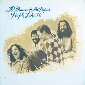 Mamas & The Papas, The – People Like Us