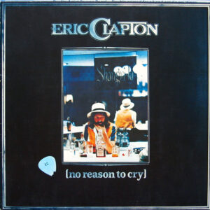 Eric Clapton – No Reason To Cry