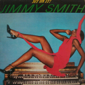 Jimmy Smith – Sit On It!