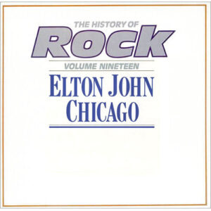 Elton John / Chicago (2) – The History Of Rock (Volume Nineteen)