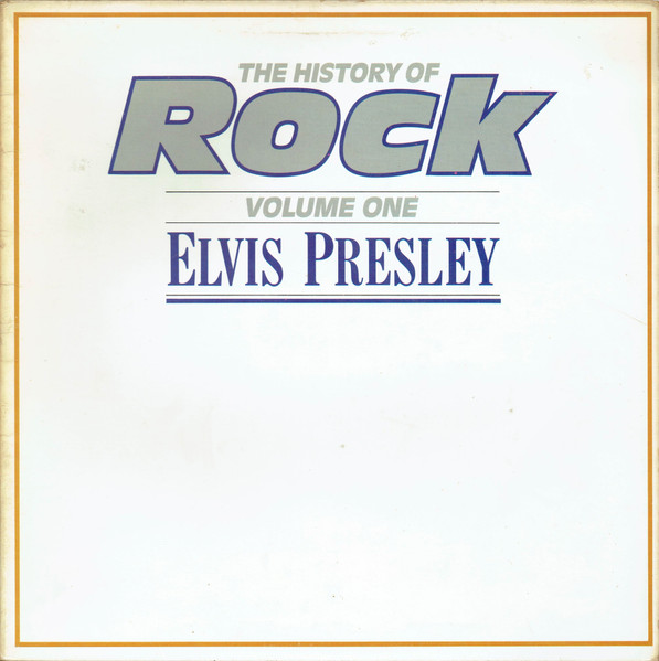 Elvis Presley – The History Of Rock (Volume One)