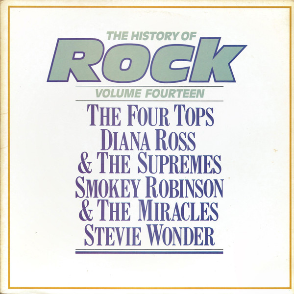 Four Tops / Supremes, The / Miracles, The / Stevie Wonder – The History Of Rock (Volume Fourteen)