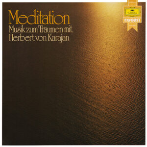 Herbert von Karajan, Berliner Philharmoniker – Meditation - Musik Zum Träumen