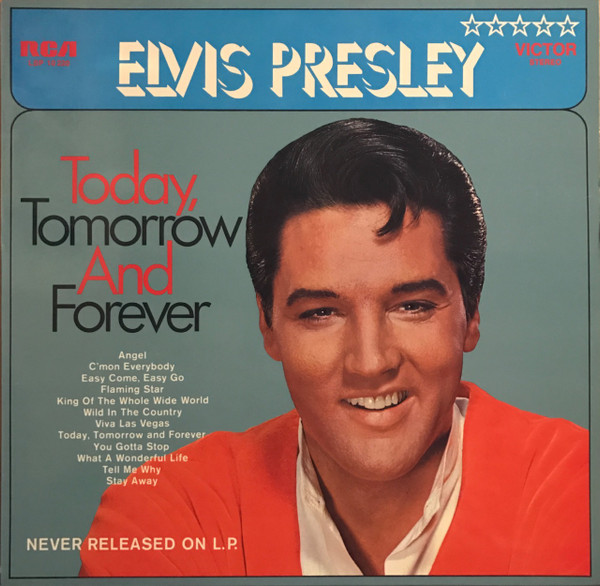 Elvis Presley – Today, Tomorrow And Forever