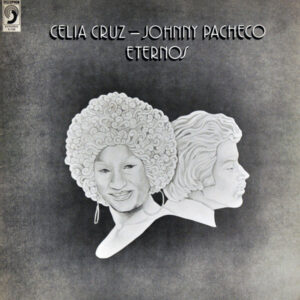 Celia Cruz & Johnny Pacheco – Eternos