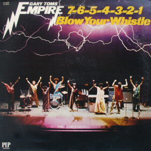Gary Toms Empire – 7-6-5-4-3-2-1 Blow Your Whistle