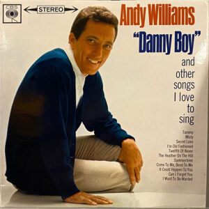 Andy Williams – "Danny Boy" And Other Songs I Love To Sing