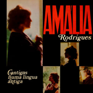 Amália Rodrigues – Cantigas Numa Língua Antiga