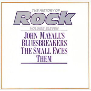 John Mayall & The Bluesbreakers / Small Faces / Them (3) – The History Of Rock (Volume Eleven)