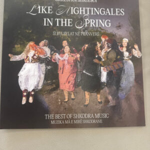 ORKESTRA SHKODRA – Like Lightingales In The Spring