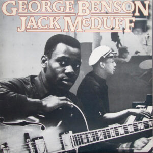 George Benson / Brother Jack McDuff – George Benson/Jack McDuff