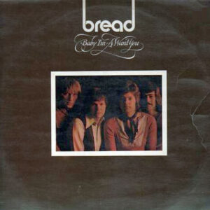 Bread – Baby I'm-A Want You