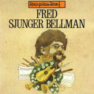 Fred Åkerström – Fred Sjunger Bellman