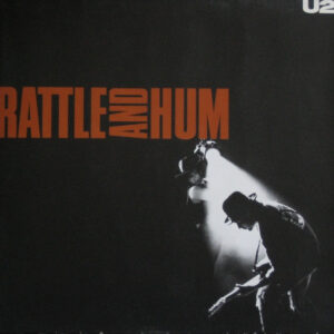 U2 – Rattle And Hum