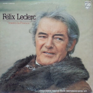 Félix Leclerc – Merci La France