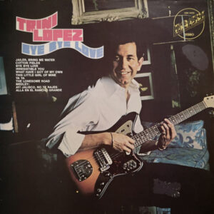 Trini Lopez – Bye Bye Love