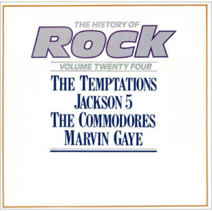 Temptations, The / Jackson 5, The / Commodores / Marvin Gaye – The History Of Rock (Volume Twenty Four)