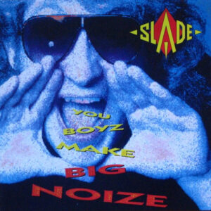 Slade – You Boyz Make Big Noize