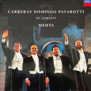 José Carreras, Placido Domingo, Luciano Pavarotti, Zubin Mehta – In Concert