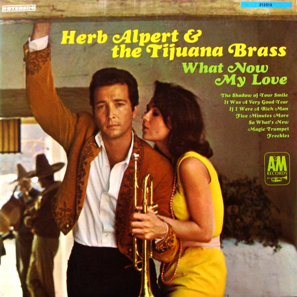 Herb Alpert & The Tijuana Brass – What Now My Love