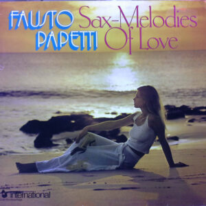Fausto Papetti – Sax Melodies Of Love