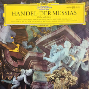 Georg Friedrich Händel / Gundula Janowitz, Ernst Haefliger, Franz Grass, Münchener Bach-Chor, Münchener Bach-Orchester, Karl Richter – Chöre Und Arien Aus "Der Messias"