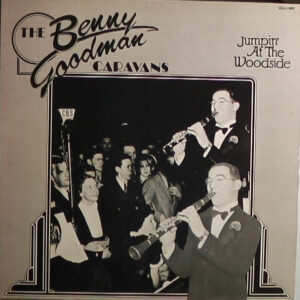 Benny Goodman – Jumpin' At The Woodside